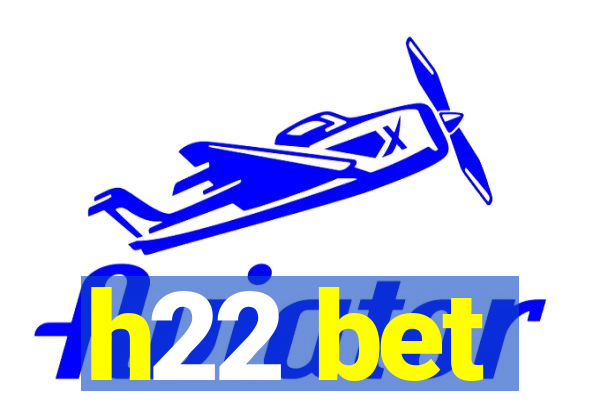 h22 bet